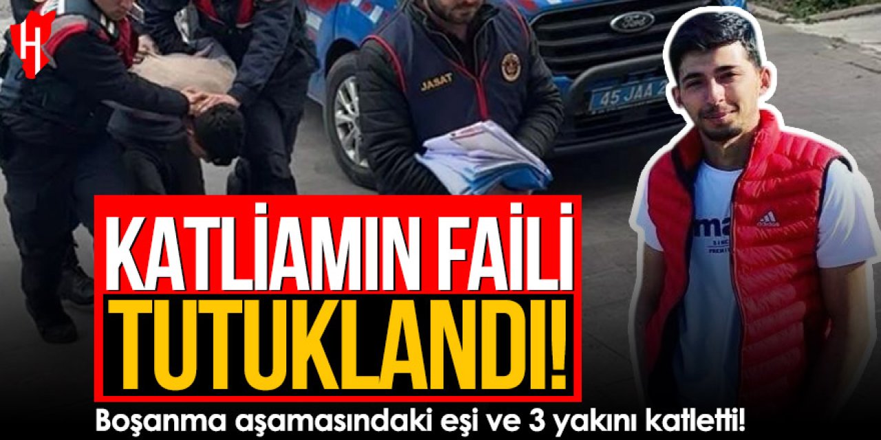 Boşanma aşamasındaki eşi ve 3 yakınını katleden zanlı tutuklandı