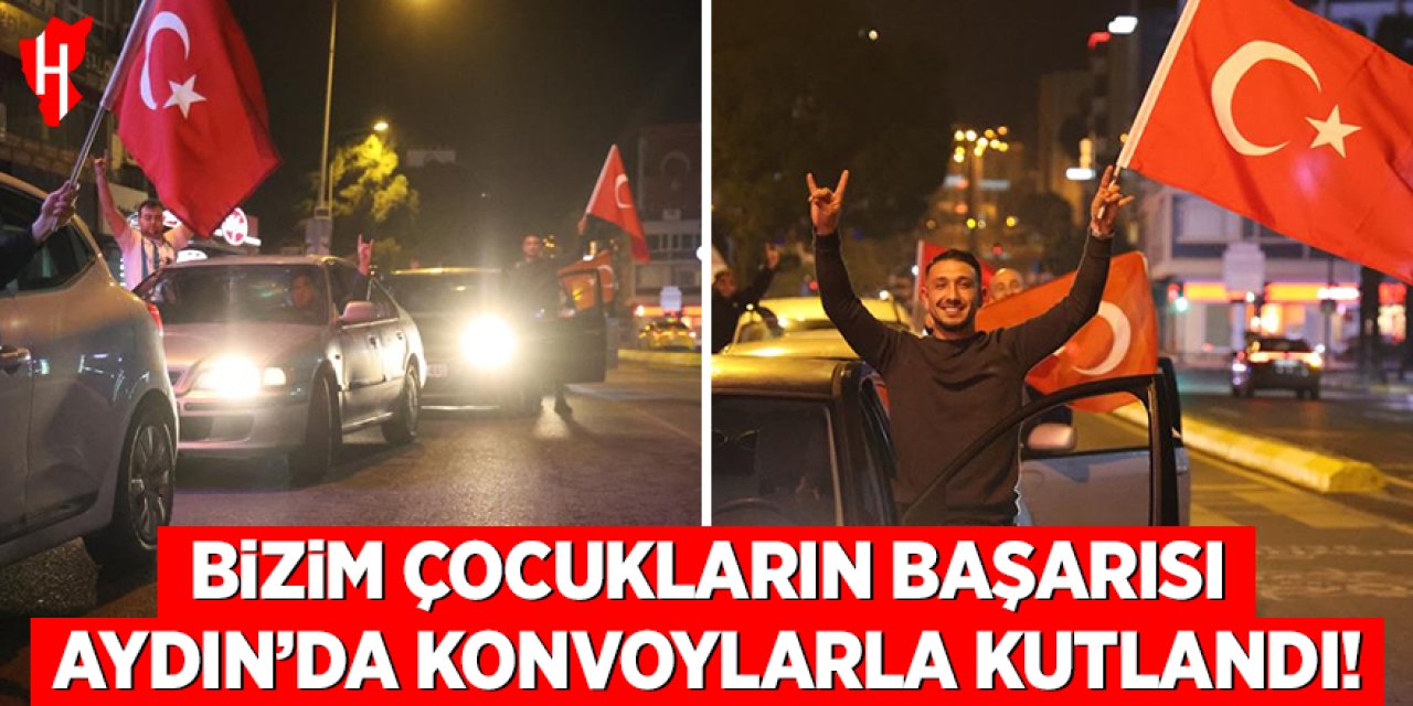 Bizim çocukların başarısı Aydın’da konvoylarla kutlandı
