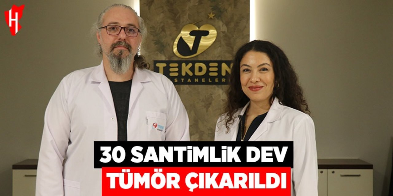 Karın bölgesindeki 30 santimlik dev tümör ameliyatla çıkarıldı