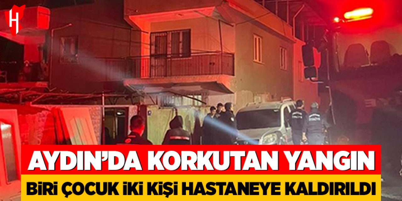 Aydın'da iki katlı evde yangın: Biri çocuk iki kişi hastaneye kaldırıldı