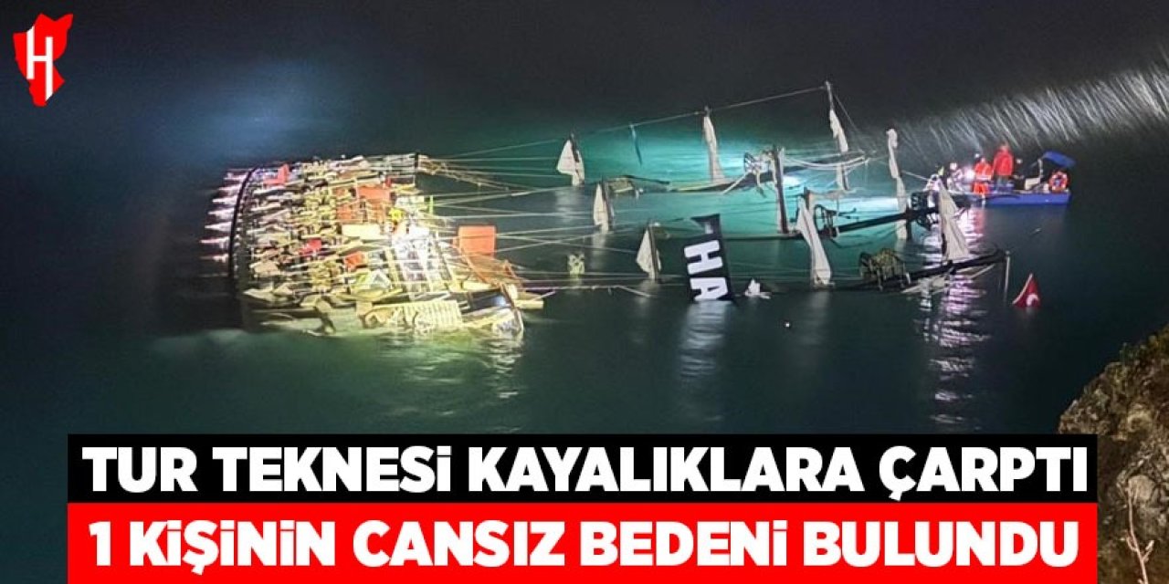 Tur teknesi kayalıklara çarpmıştı, bir kişinin cansız bedenine ulaşıldı