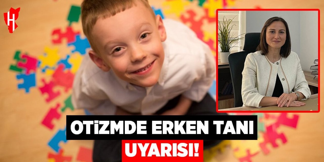 Otizmde erken tanı uyarısı