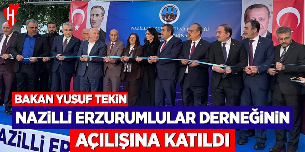 Bakan Yusuf Tekin Nazilli Erzurumlular Derneğinin açılışına katıldı