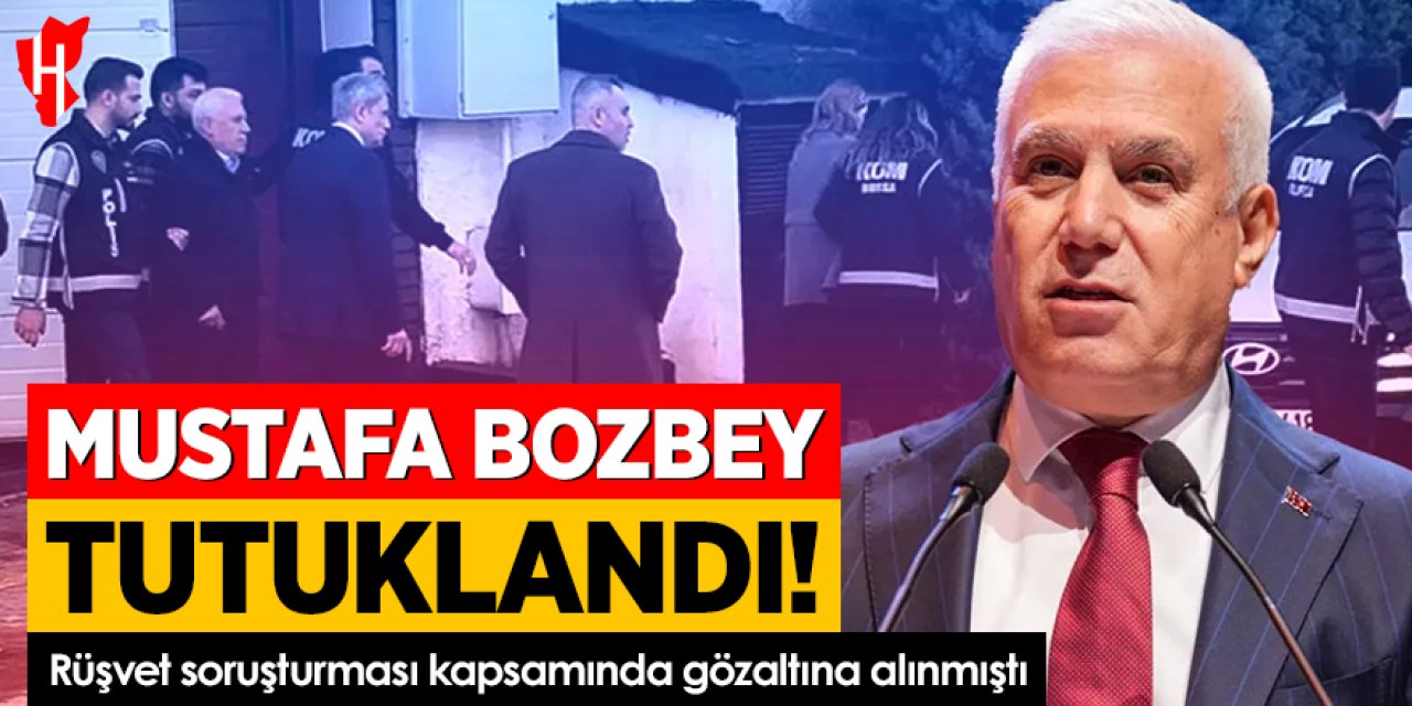 Bursa Büyükşehir Belediye Başkanı Mustafa Bozbey tutuklandı!