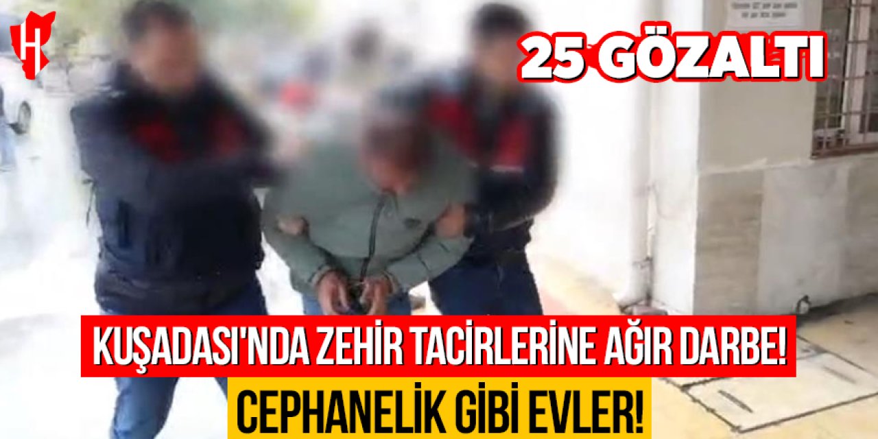 Kuşadası'nda zehir tacirlerine ağır darbe: 25 gözaltı