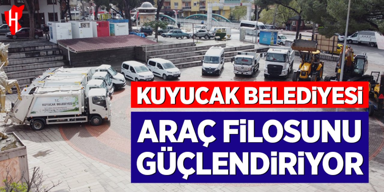 Kuyucak Belediyesi araç filosunu güçlendiriyor