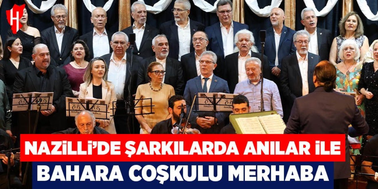 Nazilli’de “Şarkılarda Anılar” ile bahara coşkulu merhaba