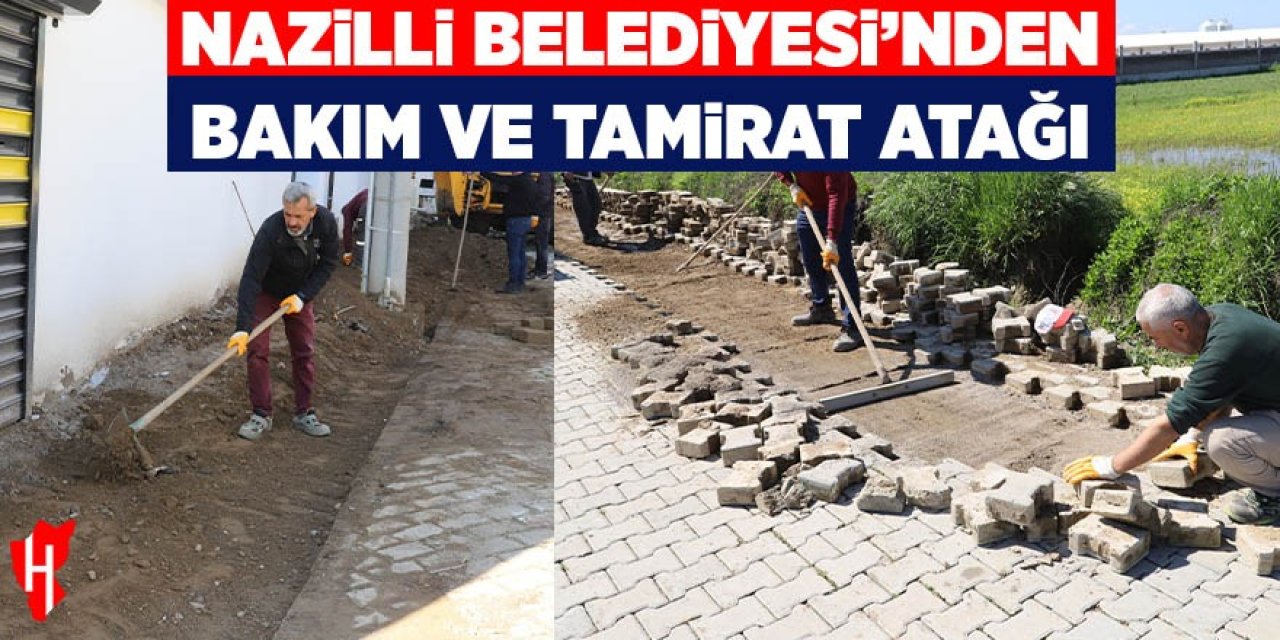 Nazilli Belediyesi’nden bakım ve tamirat atağı