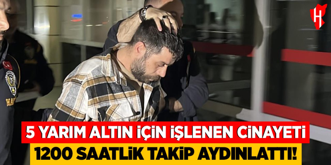 5 yarım altın için yaşlı kadını öldüren zanlı yakalandı