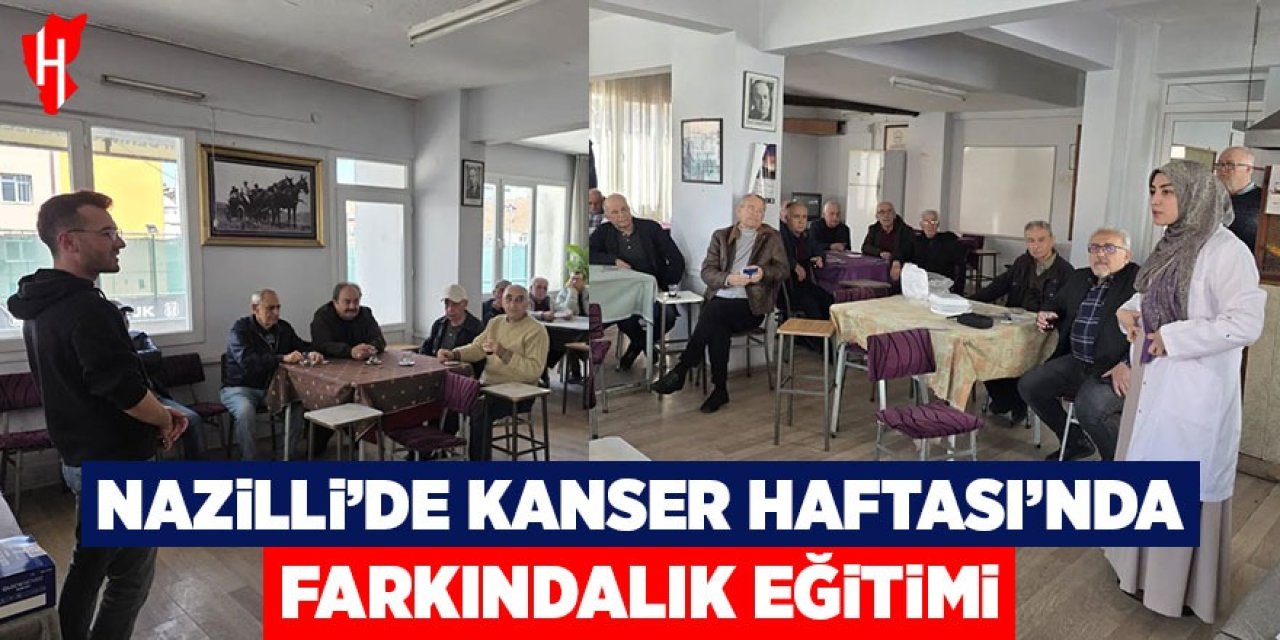 Nazilli’de Kanser Haftası’nda farkındalık eğitimi