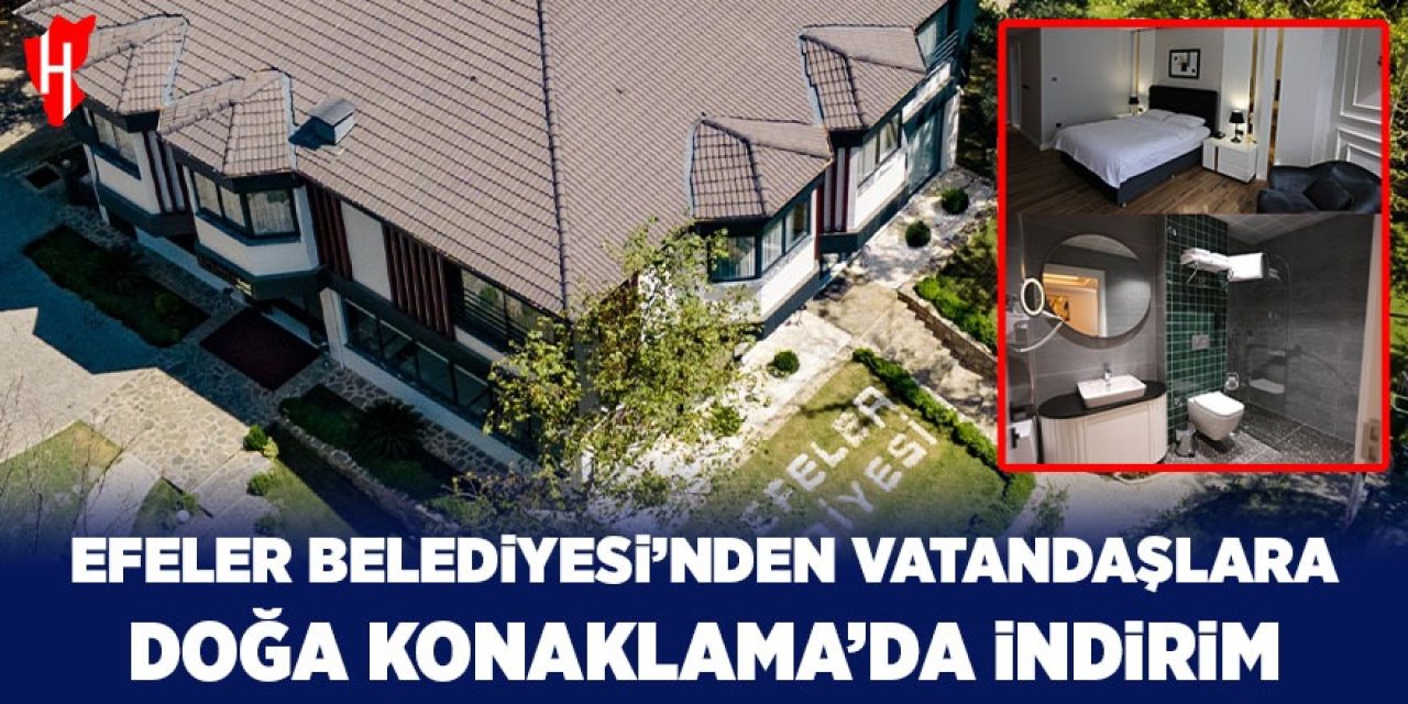 Efeler Belediyesi’nden vatandaşlara Doğa Konaklama’da indirim