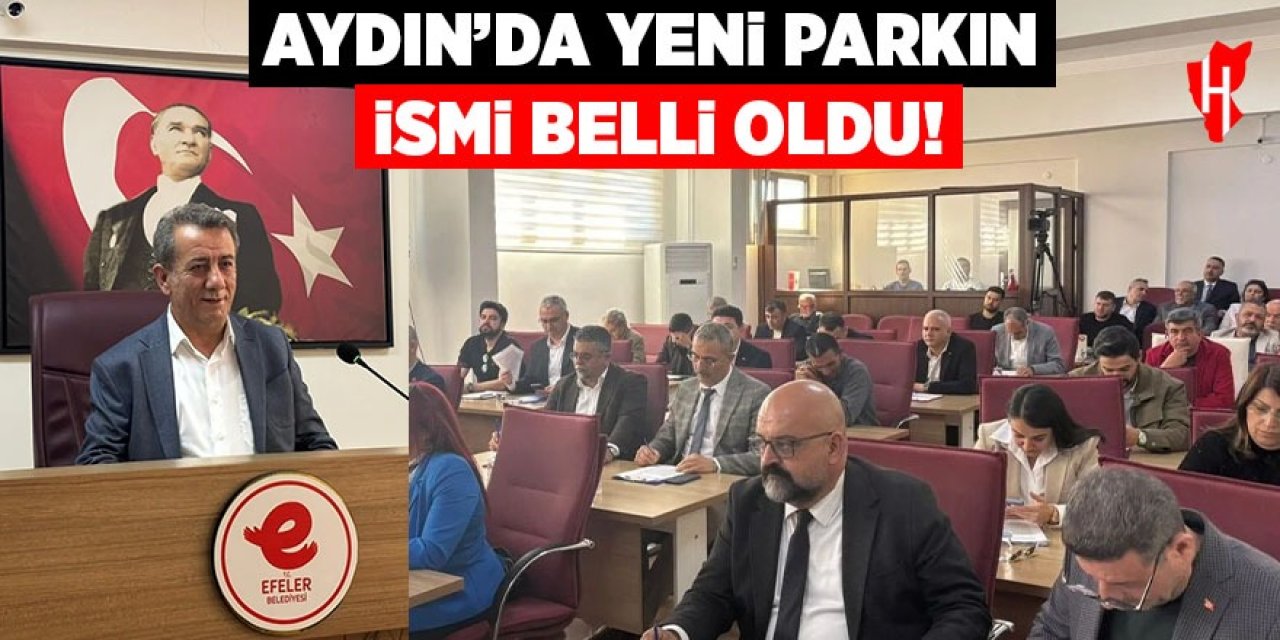 Aydın’da yeni parkın ismi belli oldu