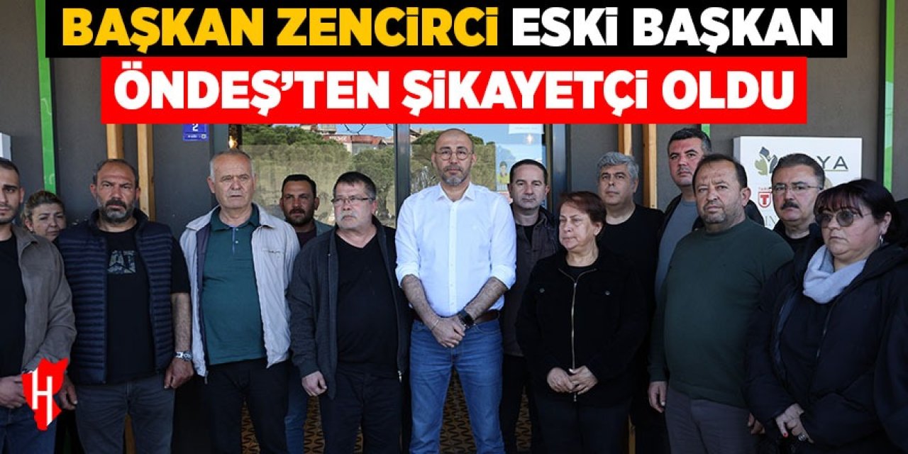 Başkan Zencirci, eski başkan Öndeş'ten davacı olduğunu açıkladı