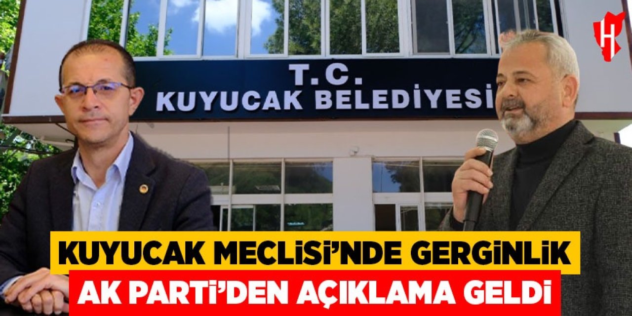 Kuyucak meclisinde gerginlik! AK Parti'den açıklama geldi
