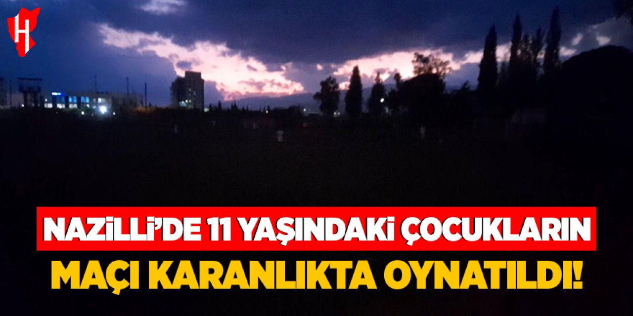 Nazilli’de 11 yaşındaki çocukların maçı karanlıkta oynatıldı!