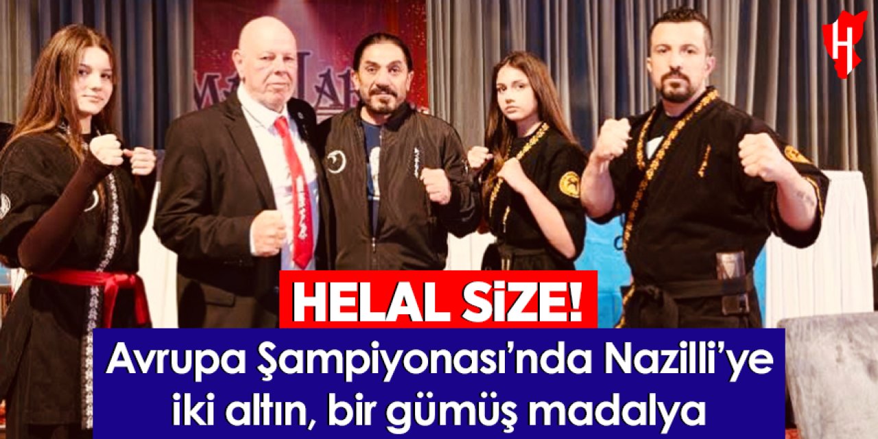 Helal olsun size! Avrupa Şampiyonası’nda Nazilli’ye iki altın, bir gümüş