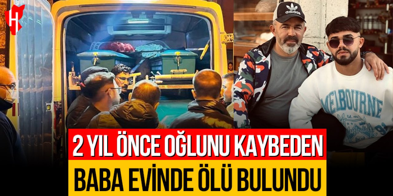 2 yıl önce oğlunu kaybeden baba evinde ölü bulundu