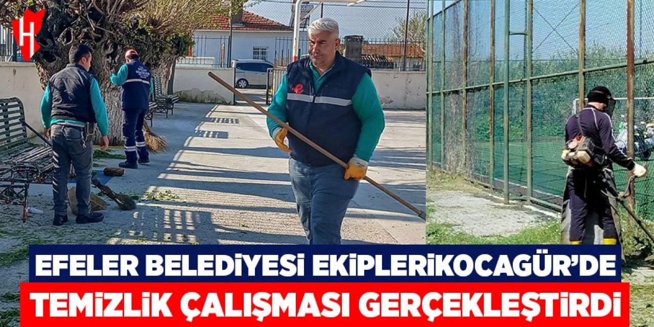 Efeler Belediyesi ekipleri Kocagür’de temizlik çalışması gerçekleştirdi