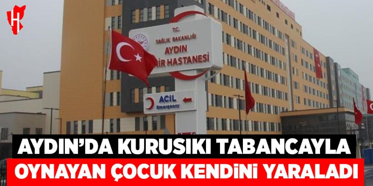 Aydın'da kurusıkı tabancayla oynarken kendini yaraladı