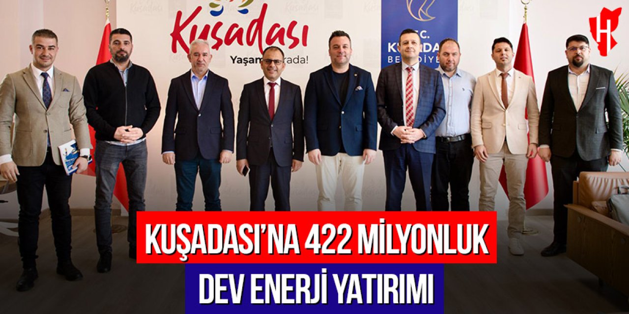 Kuşadası’na 422 milyonluk dev enerji yatırımı