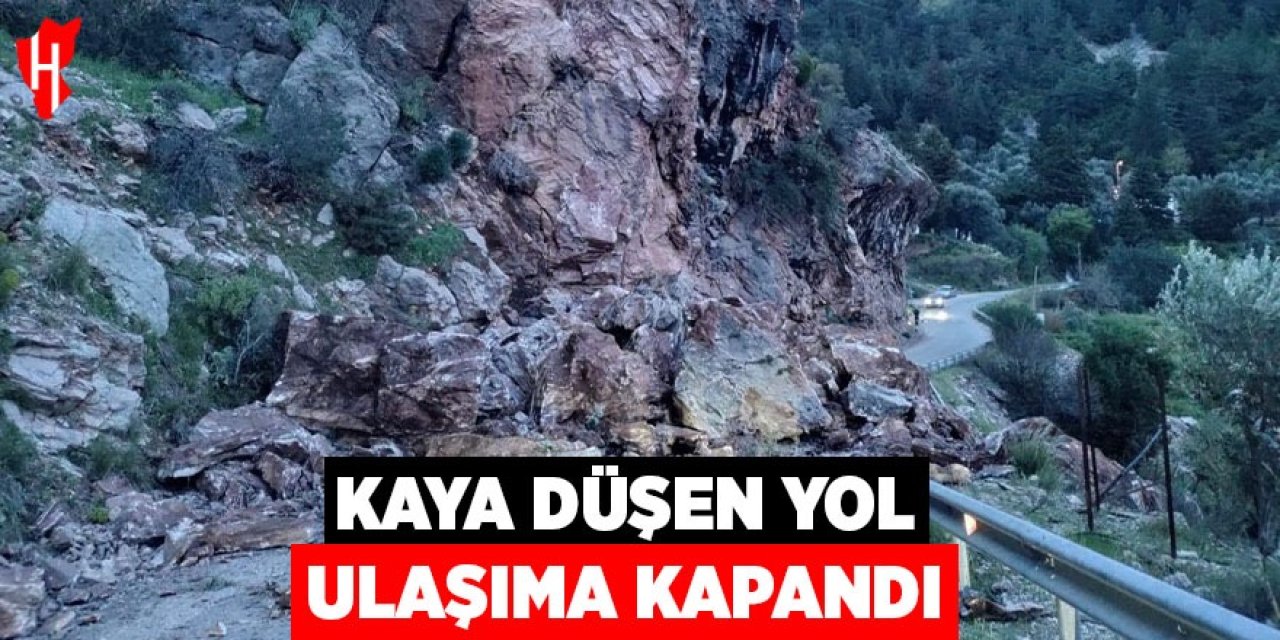 Kaya düşen yol ulaşıma kapandı