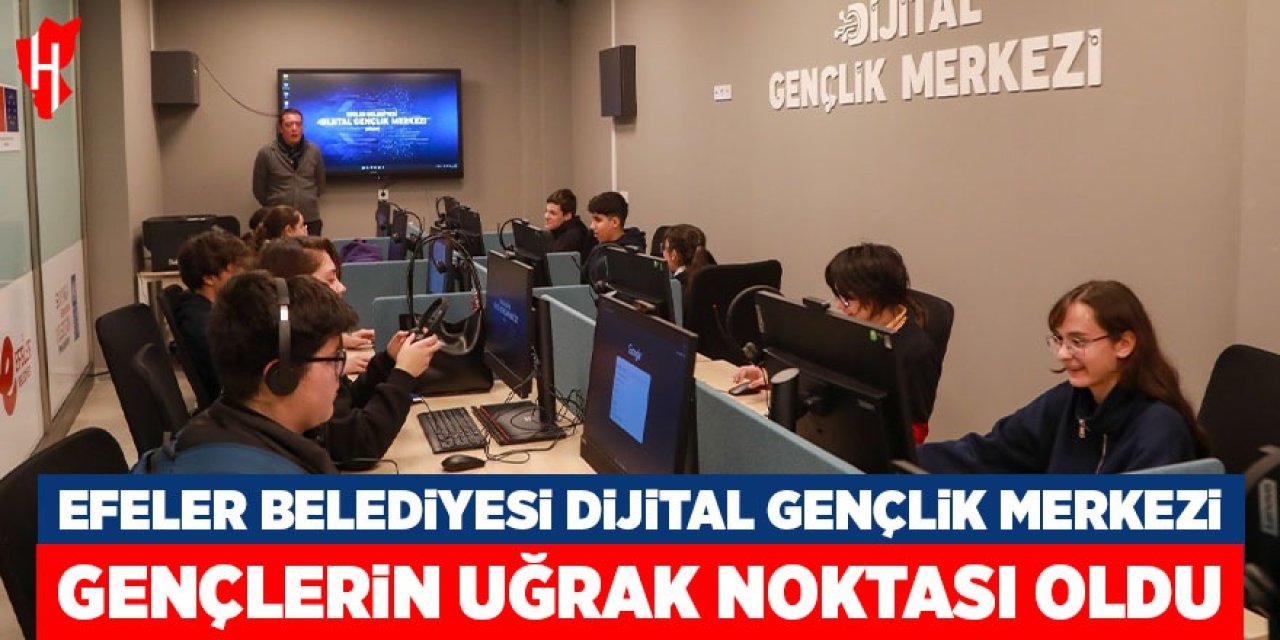 Efeler Belediyesi Dijital Gençlik Merkezi gençlerin uğrak noktası oldu