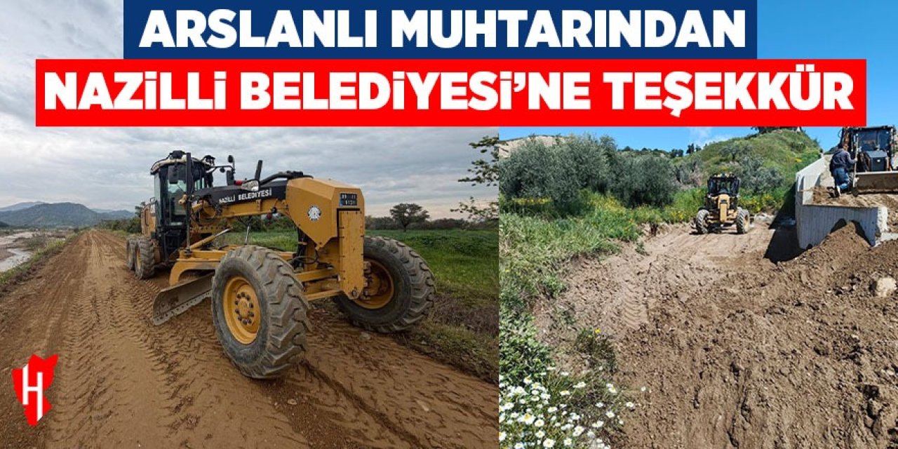 Arslanlı muhtarından Nazilli Belediyesi’ne teşekkür