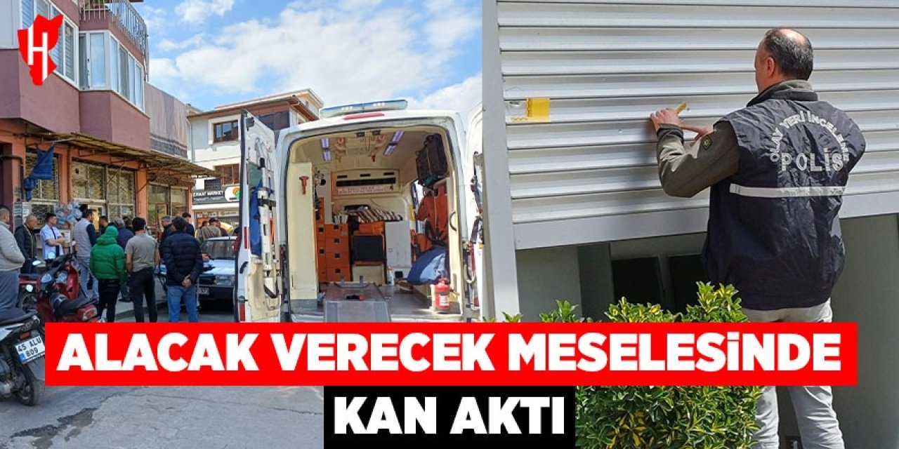 Alacak verecek meselesinde kan aktı