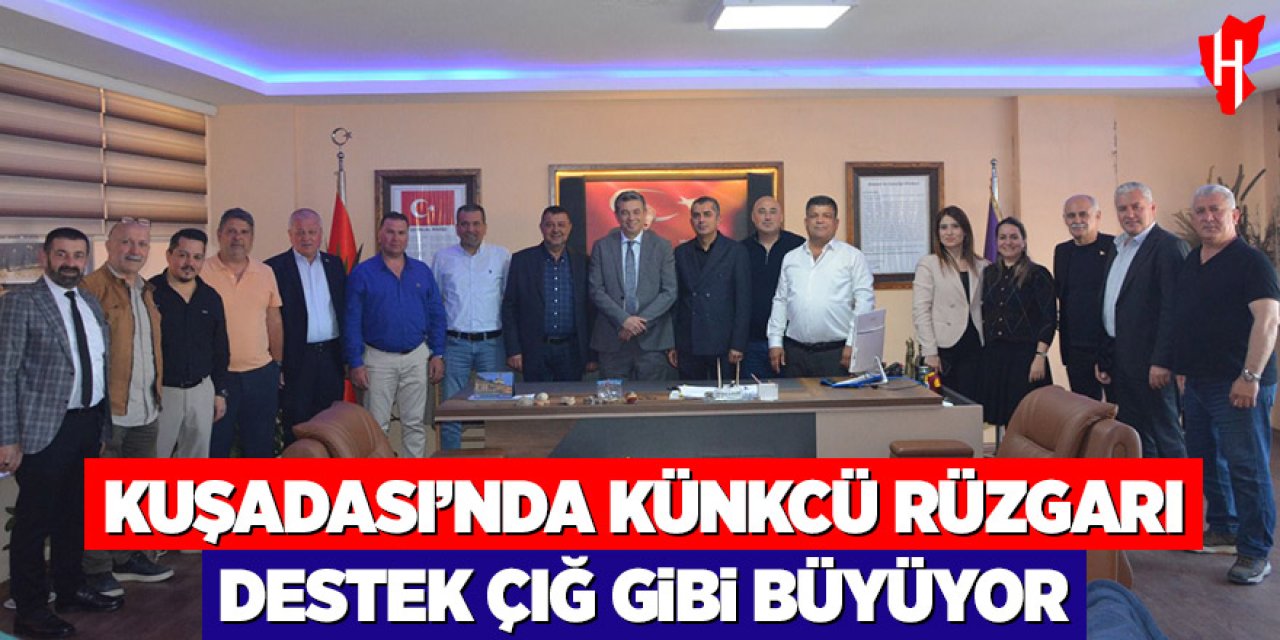 Kuşadası’nda Künkcü rüzgarı: Destek çığ gibi büyüyor