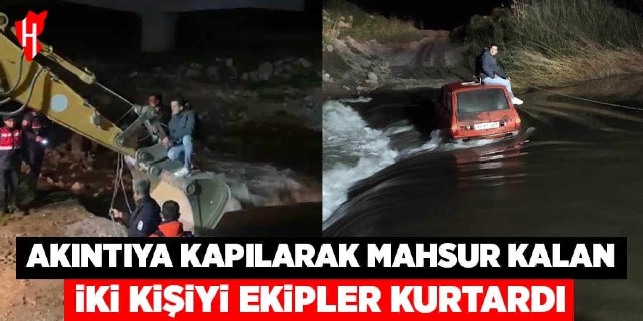 Akıntıya kapılarak mahsur kalan iki kişiyi ekipler kurtardı