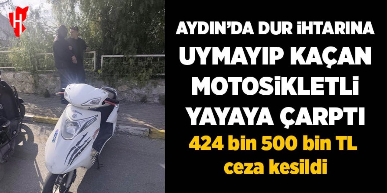 Kuşadası'nda dur ihtarına uymayıp kaçan motosikletli yayaya çarptı: 424 bin 500 bin TL ceza kesildi
