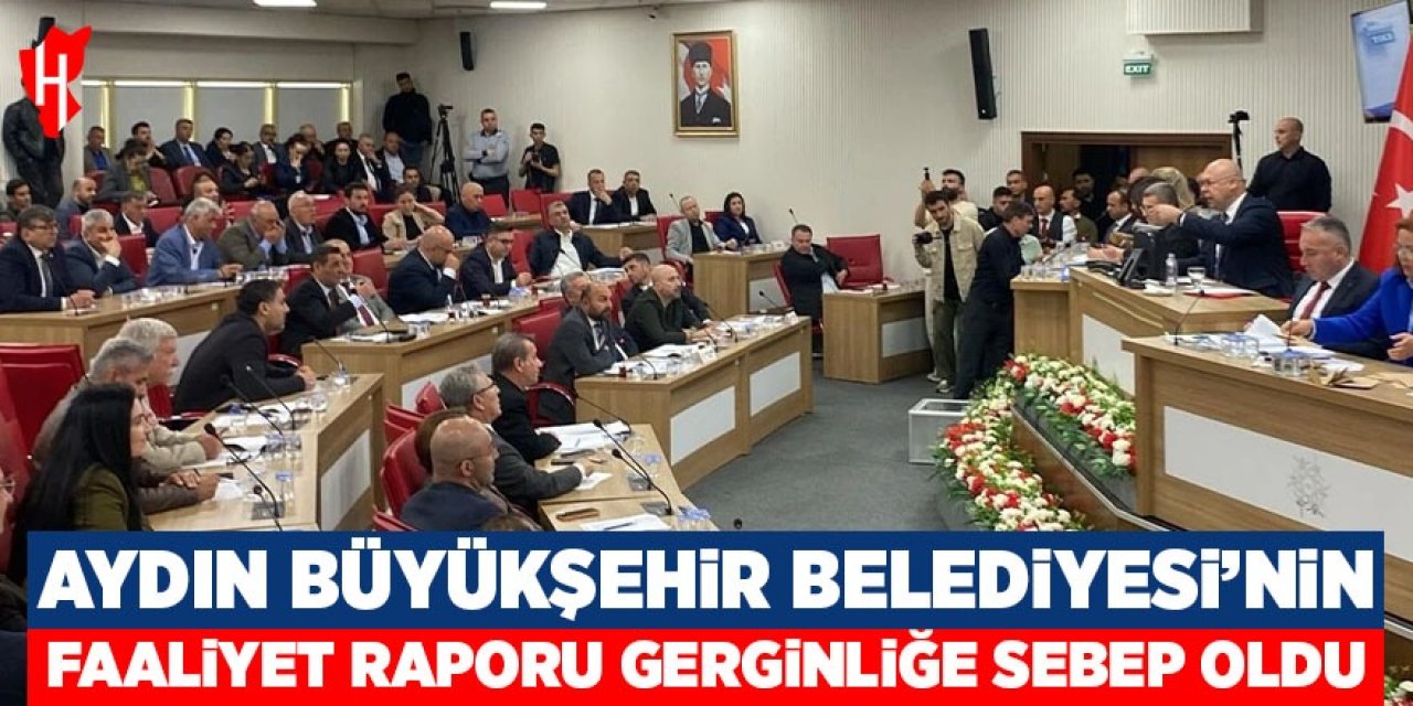 Aydın Büyükşehir Belediyesi’nin faaliyet raporu gerginliğe sebep oldu