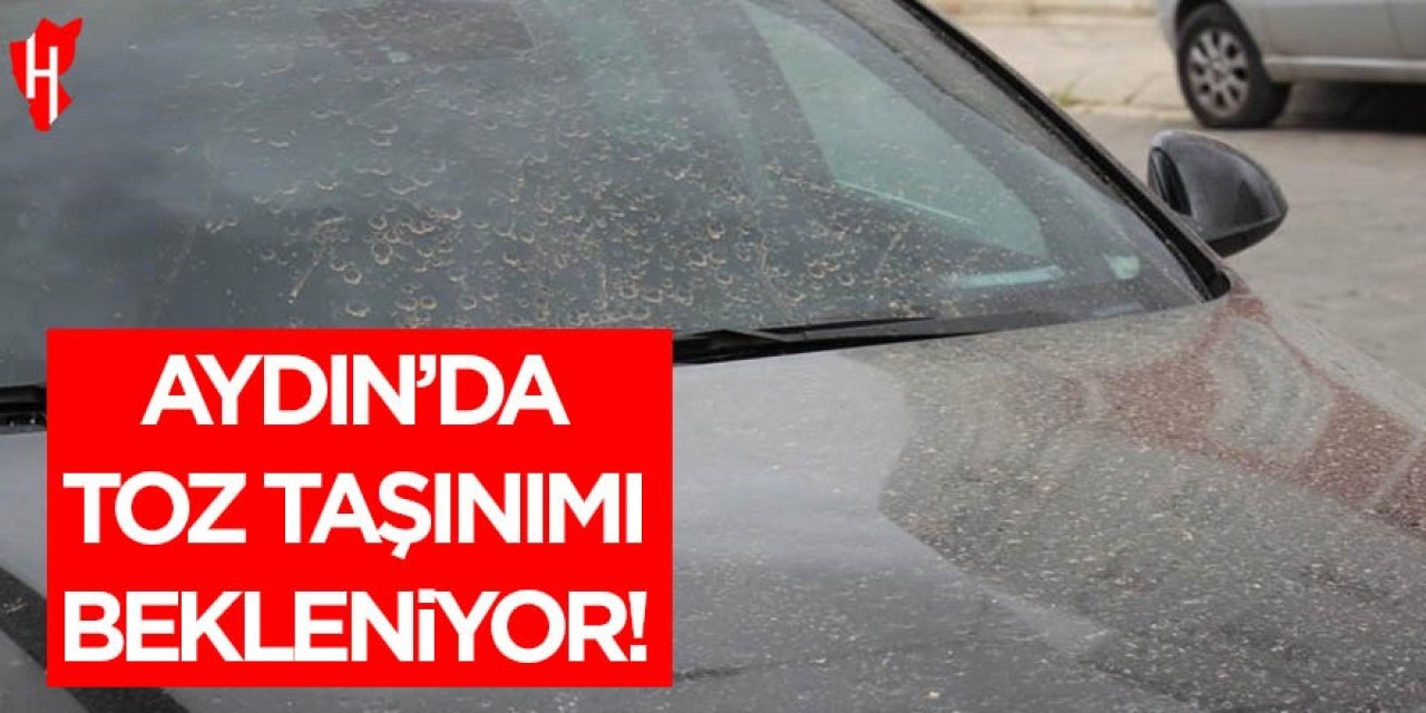Aydın’da toz taşınımı bekleniyor