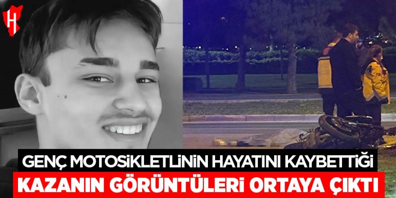 Genç motosikletlinin hayatını kaybettiği kazanın görüntüleri ortaya çıktı