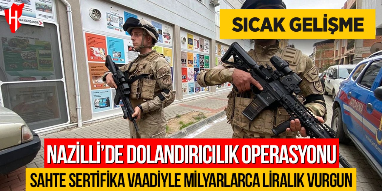Nazilli’de dolandırıcılık operasyonu: Sahte sertifika vaadiyle milyarlarca liralık vurgun