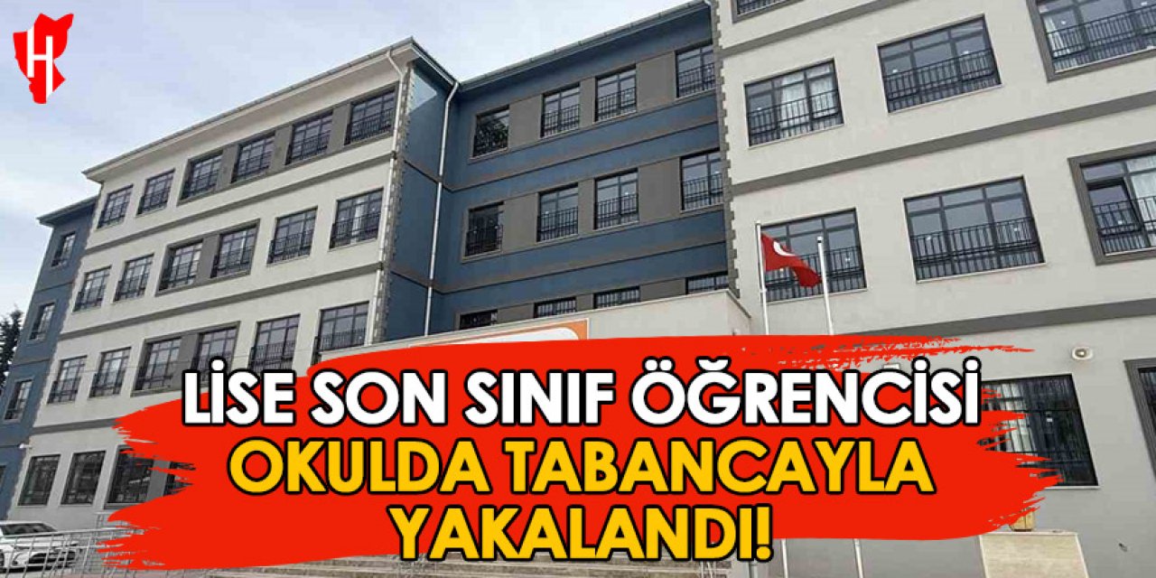Lise son sınıf öğrencisi okulda tabancayla yakalandı
