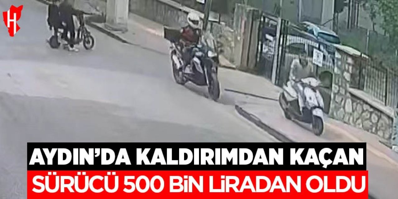 Aydın'da kaldırımdan kaçan sürücü 500 bin liradan oldu