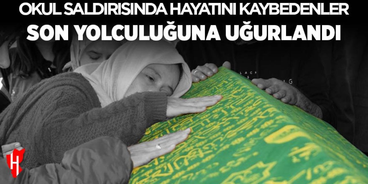 Okul saldırısında ölenler son yolculuğuna uğurlandı