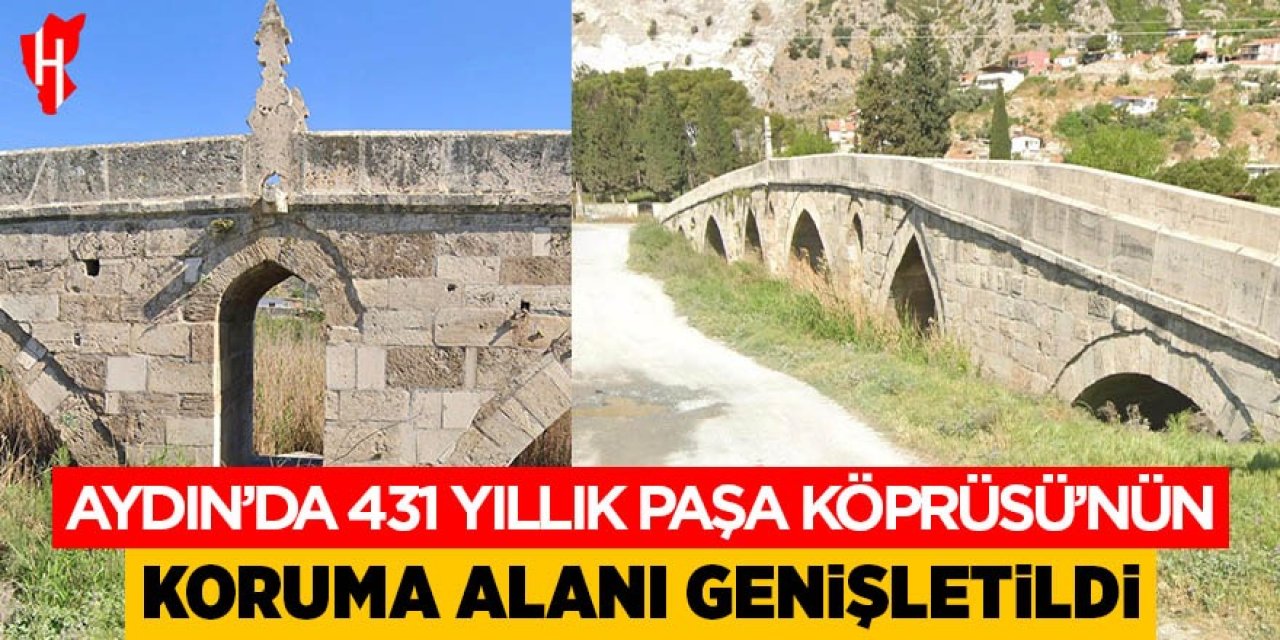 Aydın’da 431 yıllık Ramazan Paşa Köprüsü’nün koruma alanı genişletildi