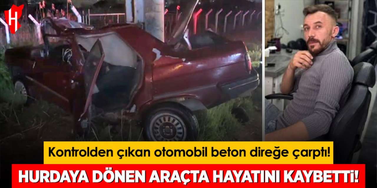 Kontrolden çıkan otomobil beton direğe çarptı: 1 ölü, 1 yaralı