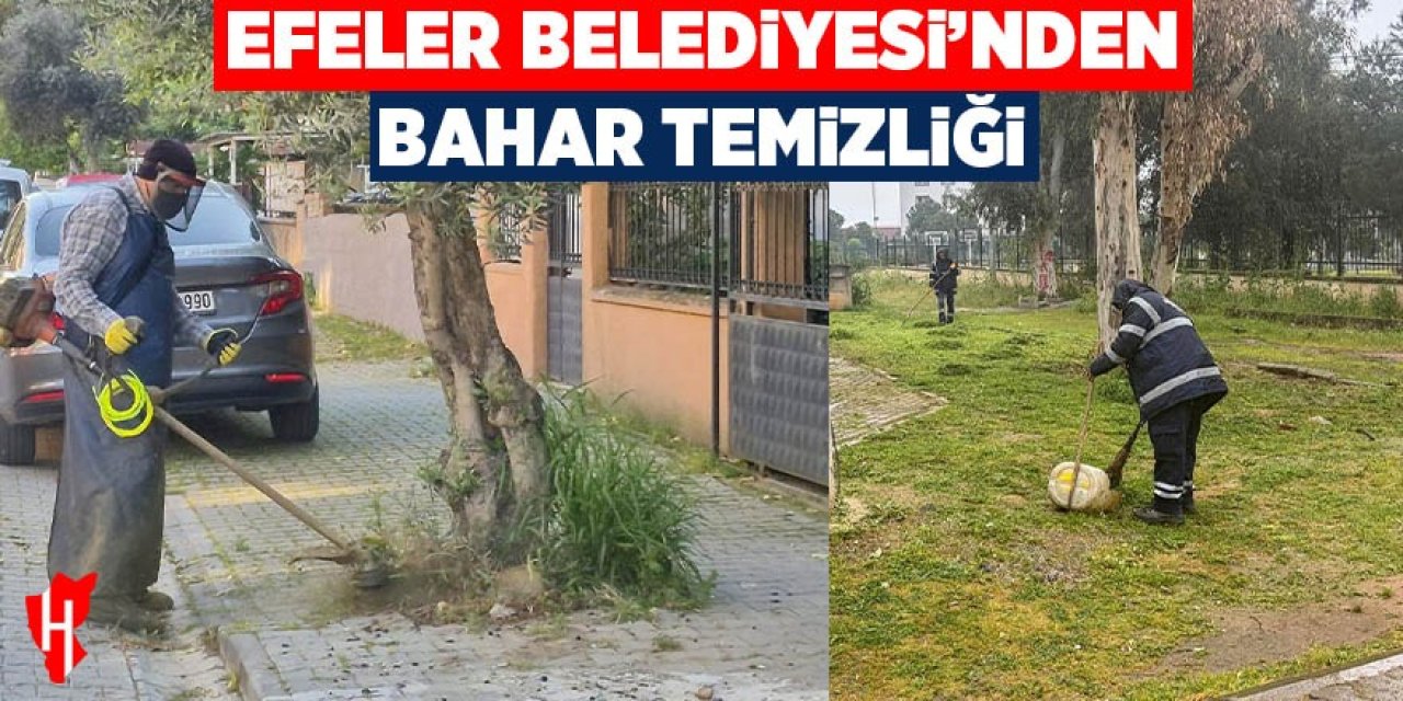 Efeler Belediyesi’nden bahar temizliği