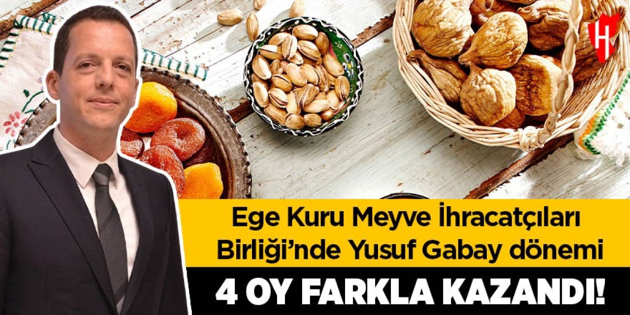 Ege Kuru Meyve İhracatçıları Birliği’nde Yusuf Gabay dönemi