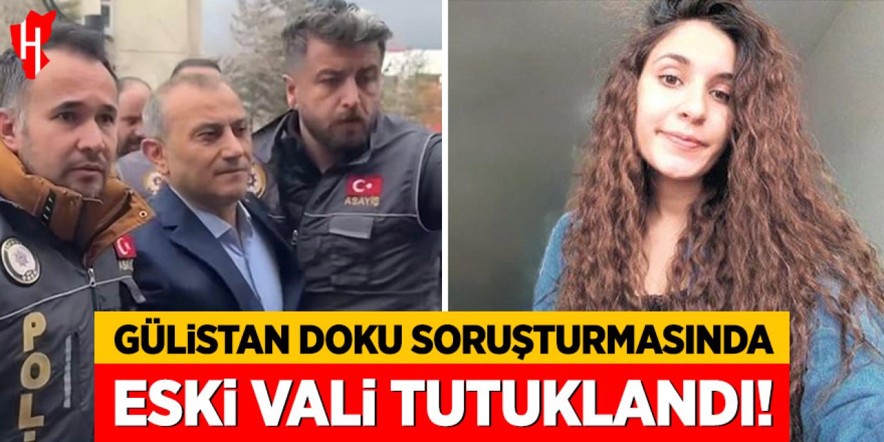 Gülistan Doku soruşturmasında eski vali Tuncay Sonel tutuklandı