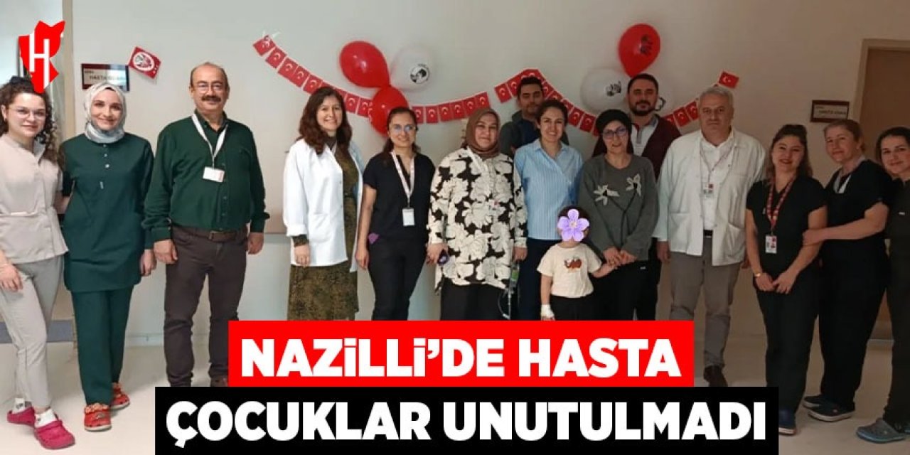Nazilli’de hasta çocuklar unutulmadı