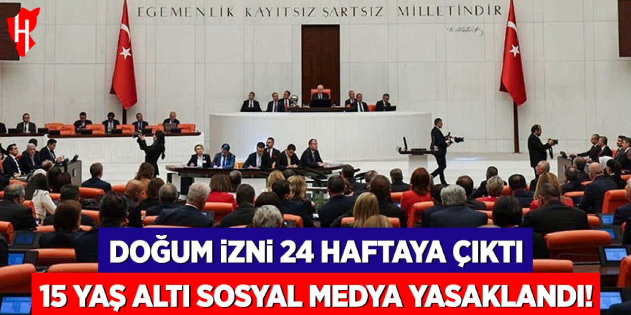 Türkiye’de yeni dönem başladı: Doğum izni 24 haftaya çıktı, 15 yaş altına sosyal medya yasaklandı