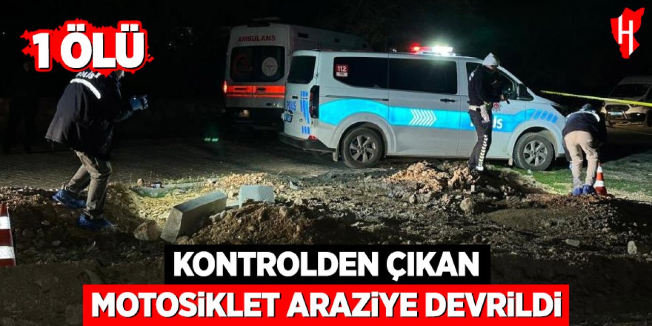 Kontrolden çıkan motosiklet araziye devrildi: 1 ölü