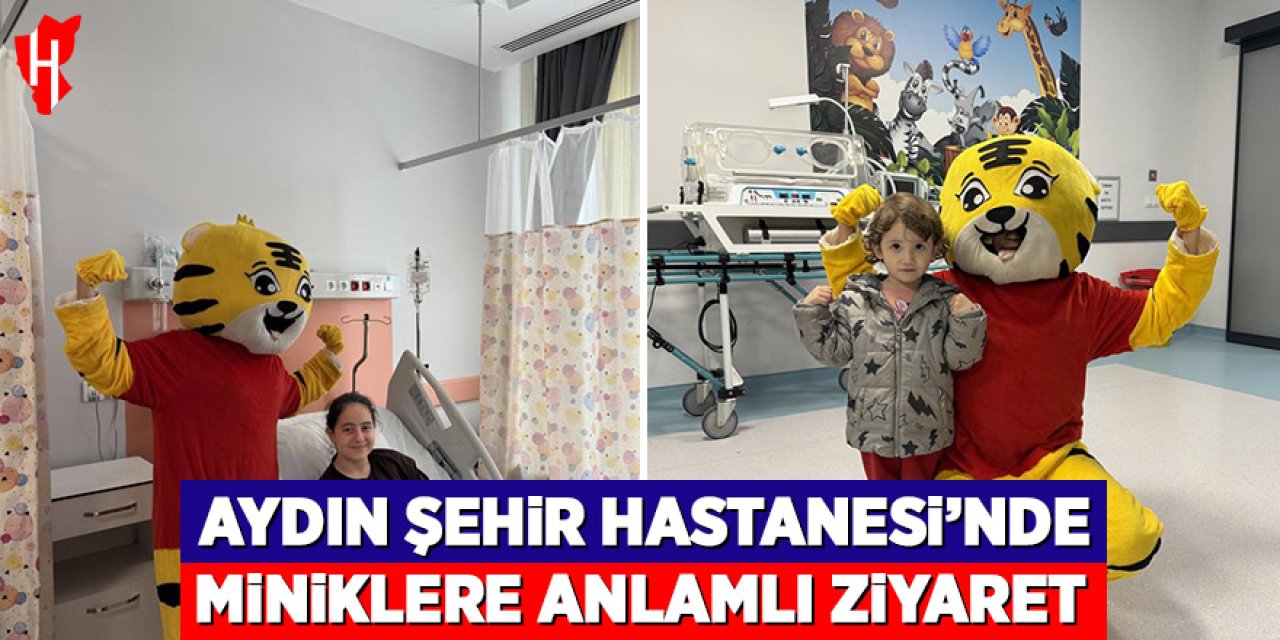 Aydın Şehir Hastanesi’nde miniklere anlamlı ziyaret