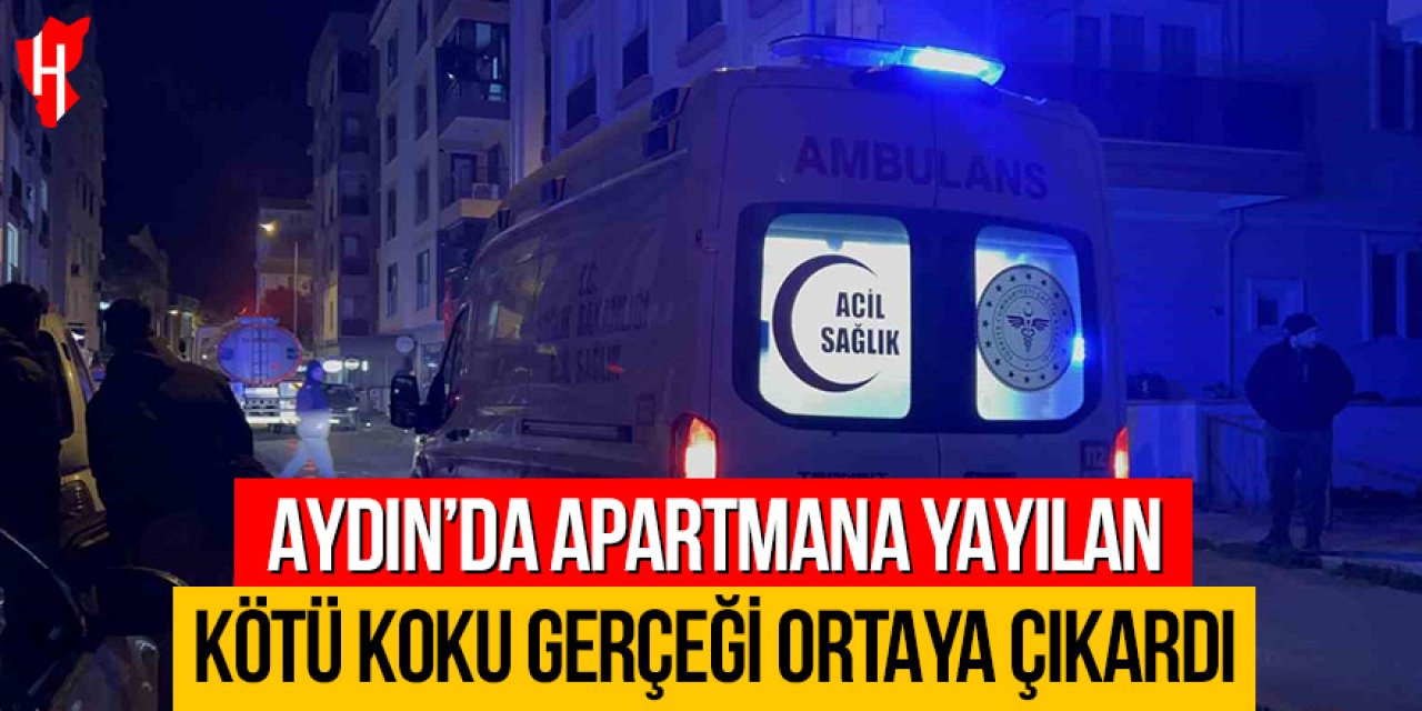Aydın’da apartmana yayılan kötü koku gerçeği ortaya çıkardı: Yaşlı adam evinde ölü bulundu