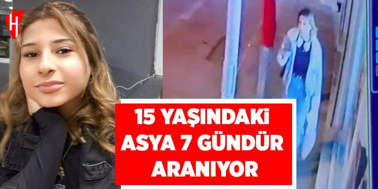 15 yaşındaki Asya, 7 gündür aranıyor