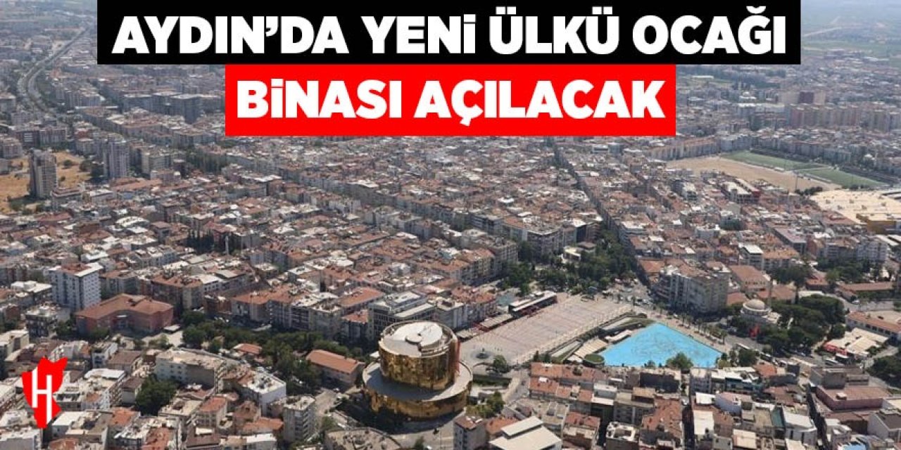 Aydın’da yeni Ülkü Ocağı binası açılacak